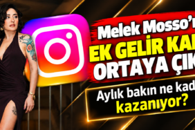 Melek Mosso’nun Instagram Gelir Kapısı