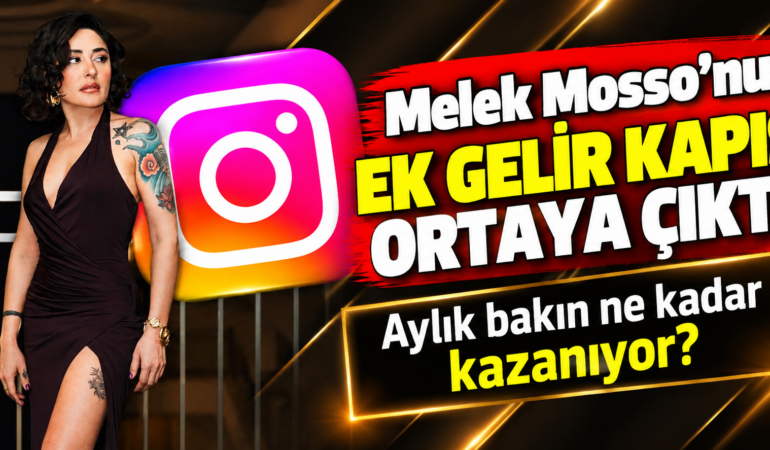 Melek Mosso’nun Ek Gelir Kapısı Ortaya Çıktı! Aylık Kazancı Şaşırttı