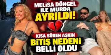 Melisa Döngel ve Murda Ayrılığı