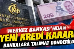 Merkez Bankası’ndan Yeni Kredi Kararı