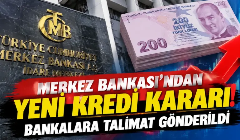 Merkez Bankası’ndan Yeni Kredi Kararı! Bankalara Talimat Gönderildi