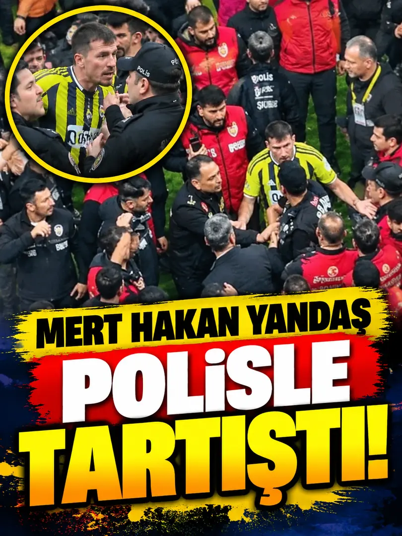 Mert Hakan Yandaş Derbi Sonrası Polisle Tartıştı! Görüntüler Tepki Çekti