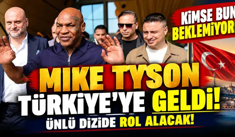 Mike Tyson Türkiye’ye Geldi! Dünyaca Ünlü Boksör Tuzlu Kahve Dizisinde Rol Alacak