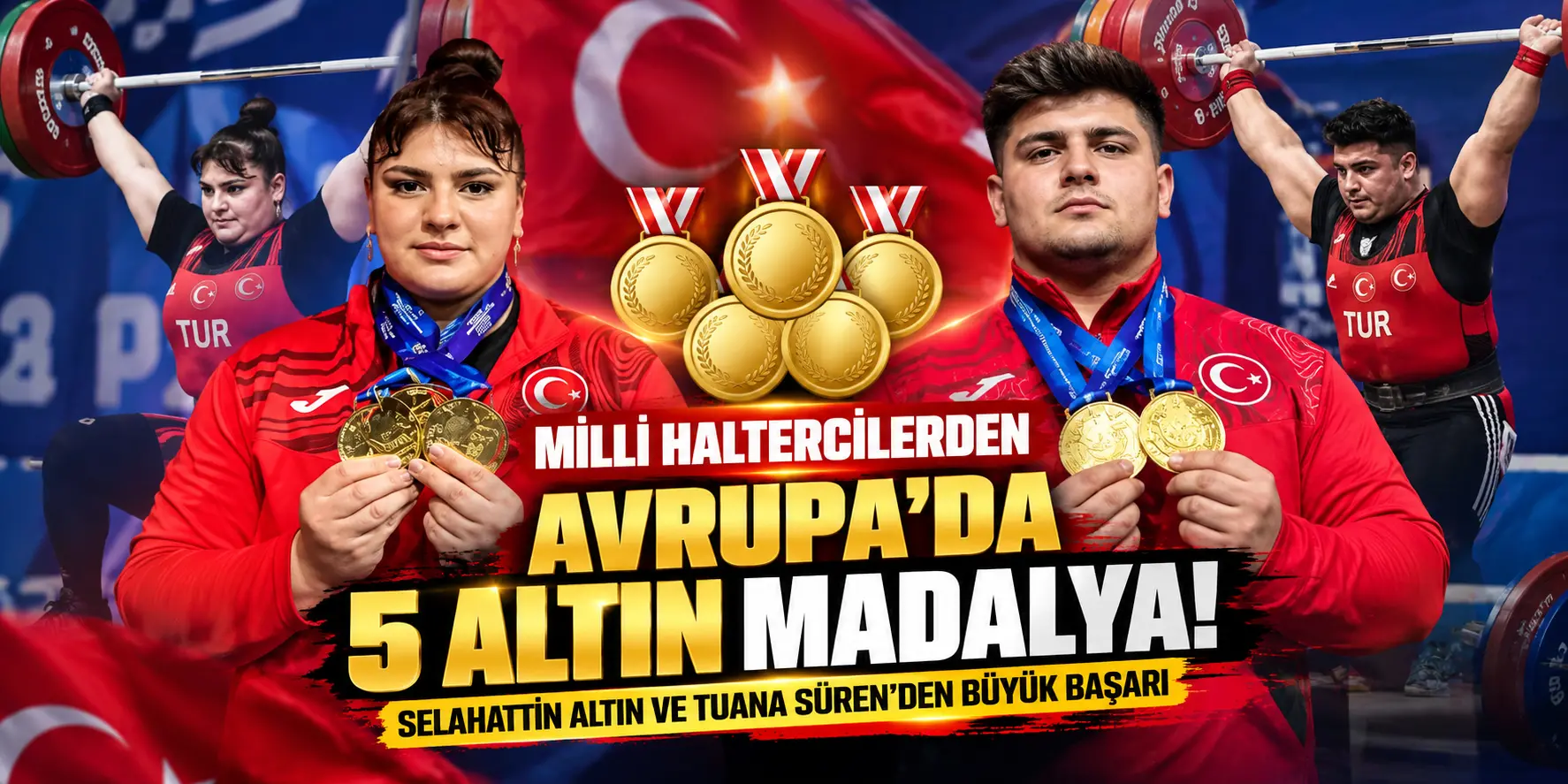 Milli Haltercilerden Avrupa’da Altın Madalya Yağmuru! Selahattin Altın ve Tuana Süren’den 5 Altın
