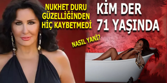 Nükhet Duru’dan küvet pozu: 71 yaşında gençlere taş çıkarttı