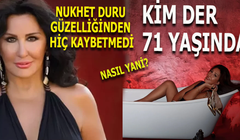 Nükhet Duru’dan küvet pozu: 71 yaşında gençlere taş çıkarttı