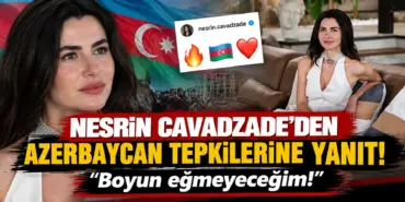 Nesrin Cavadzade’den Azerbaycan Tepkilerine Yanıt