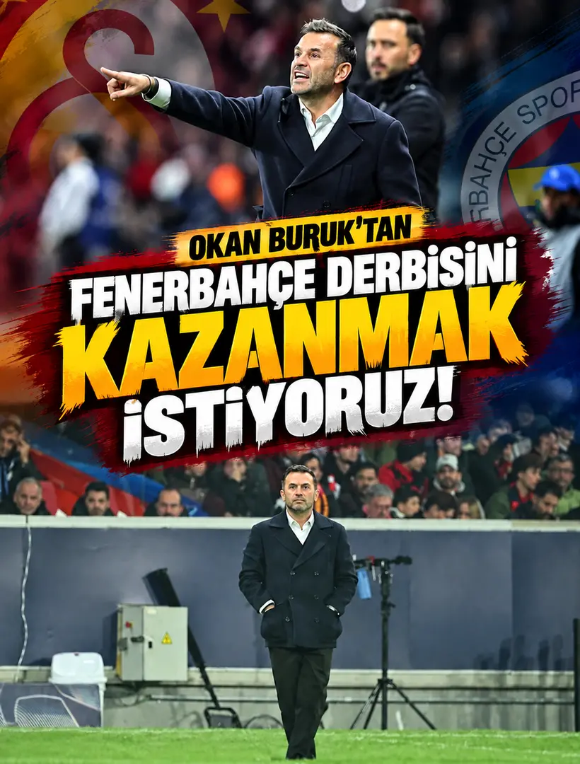 Okan Buruk’tan Fenerbahçe derbisi öncesi iddialı mesaj: Kazanmak istiyoruz!