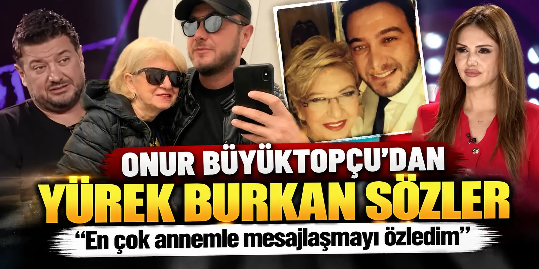 Onur Büyüktopçu’dan Yürek Burkan Sözler: “En Çok Annemle Mesajlaşmayı Özledim”