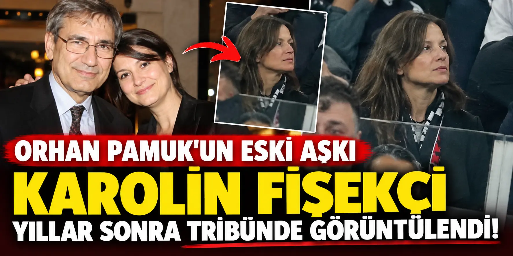 Orhan Pamuk’un Eski Aşkı Karolin Fişekçi Yıllar Sonra Tribünde Ortaya Çıktı!