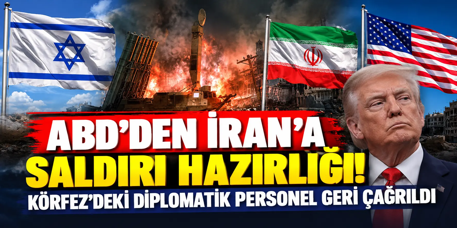 ABD’den İran’a saldırı hazırlığı iddiası! Körfez’de tahliye alarmı