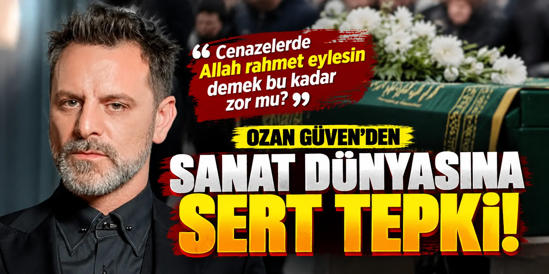 Ozan Güven’den Sanat Dünyasına Tepki: “Allah Rahmet Eylesin Demek Bu Kadar Zor mu?