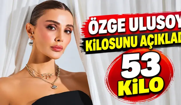 Özge Ulusoy Kilosunu Açıkladı! 1,78 Boyundaki Ünlü Mankenin Açıklaması Gündem Oldu