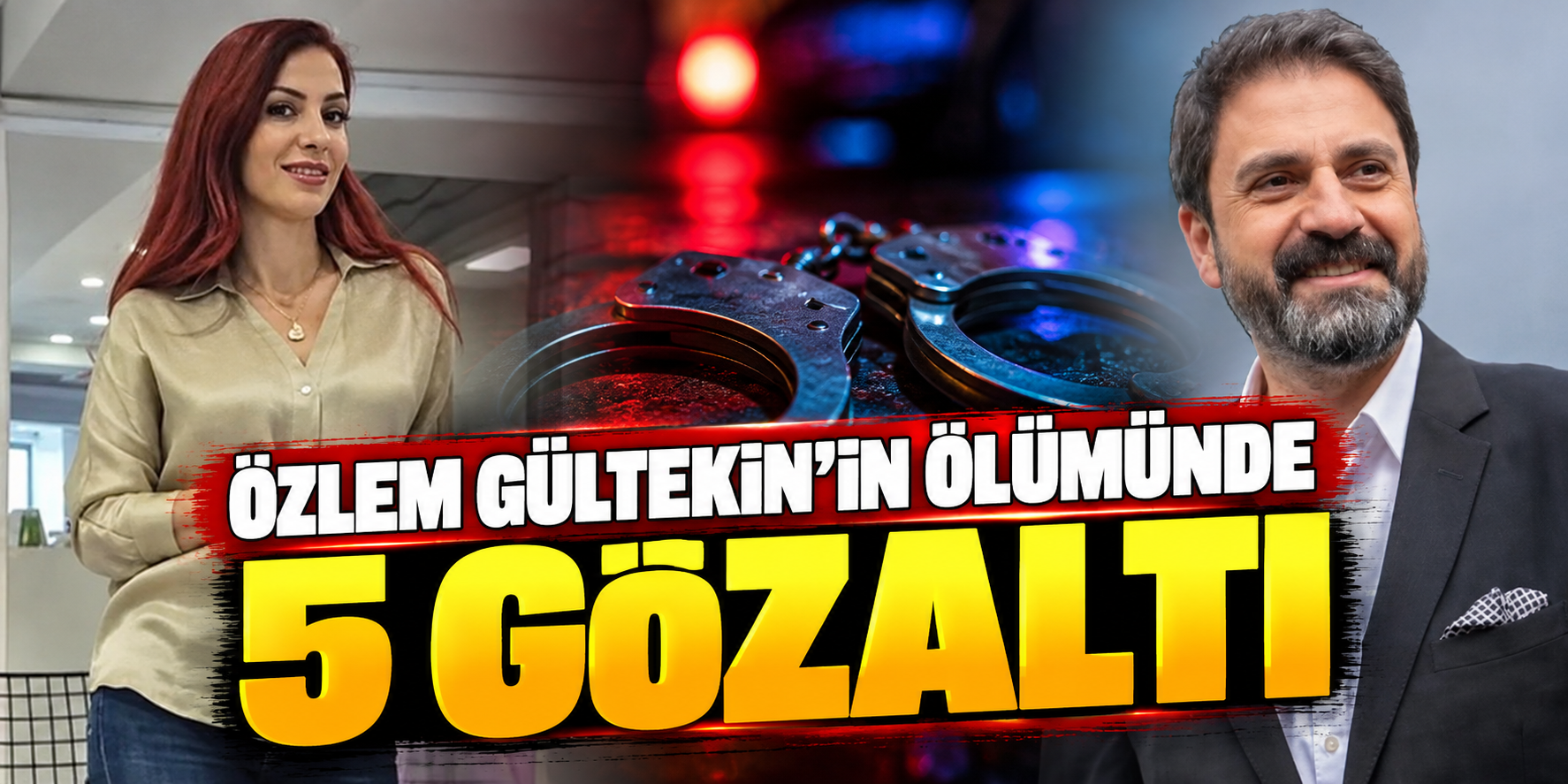 Özlem Gültekin’in Ölümünde Yeni Gelişme: 5 Şüpheli Gözaltına Alındı