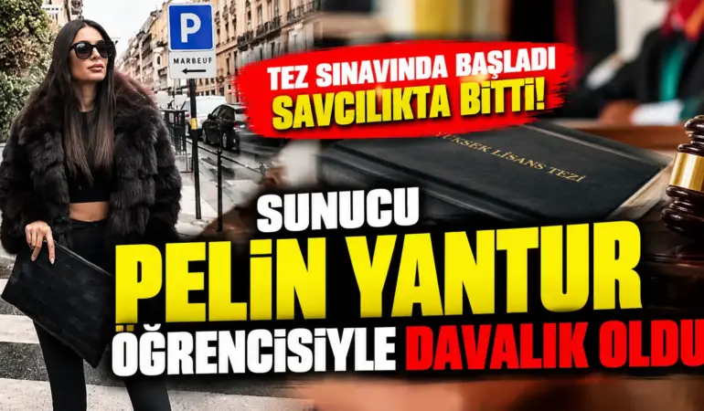Sunucu Pelin Yantur ile Öğrencisi Mahkemelik Oldu! Tez Sınavındaki Tartışma Savcılığa Taşındı