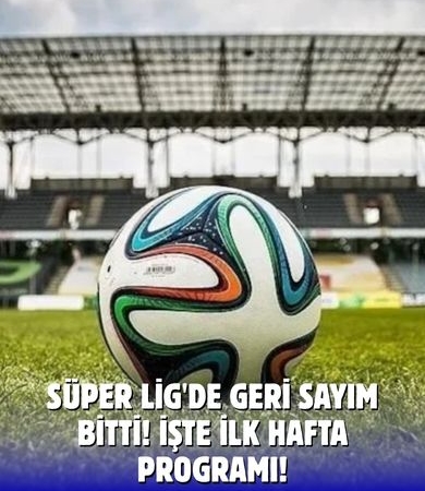 Fikstür Açıklandı! Galatasaray, Fenerbahçe ve Beşiktaş’ın İlk Rakipleri Belli Oldu