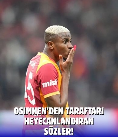 Victor Osimhen’den flaş Galatasaray sözleri!