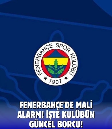 Fenerbahçe’nin Borcu Açıklandı! Rakam Gündeme Damga Vurdu