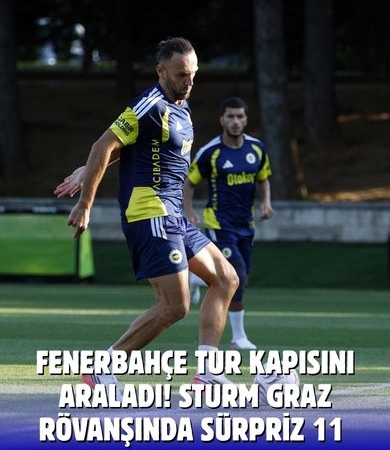 Fenerbahçe Tur İçin Avusturya’da! İşte Sturm Graz Karşısındaki Muhtemel 11