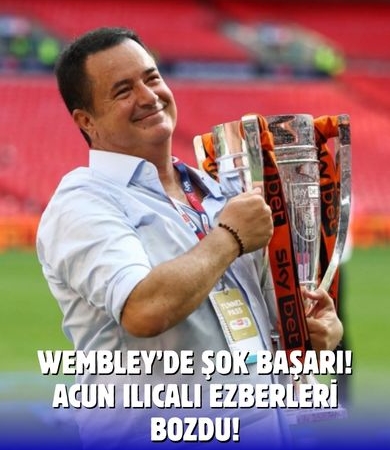 Acun Ilıcalı İngiltere’yi salladı! Wembley’de büyük zafer