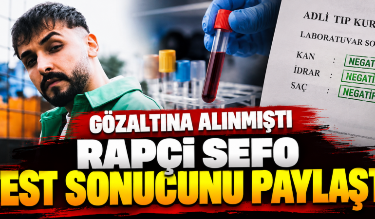 Sefo Test Sonucunu Açıkladı: Kan, İdrar ve Saç Örnekleri Negatif Çıktı