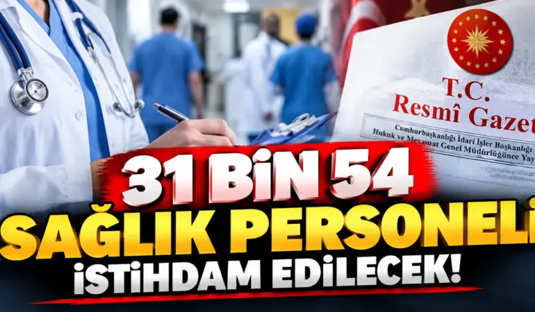 Resmî Gazete’de Yayımlandı! Sağlıkta 31 Bin 54 Kişilik İstihdam Kararı