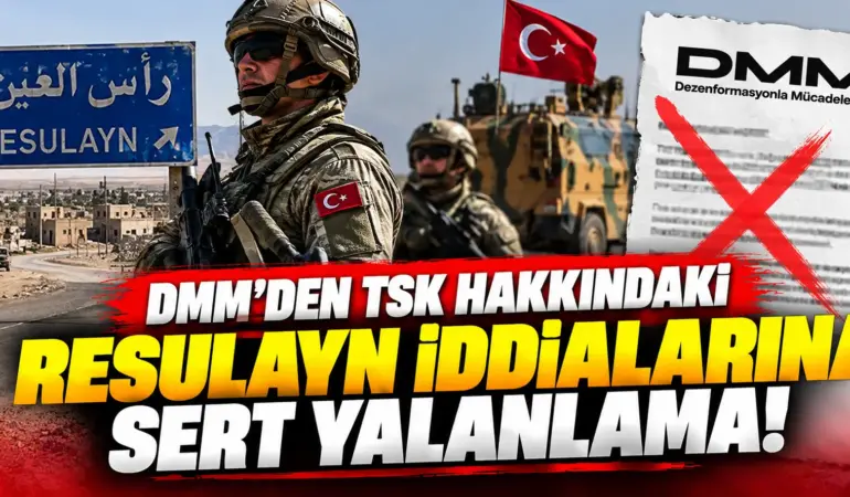 DMM’den TSK hakkındaki Resulayn iddialarına sert yalanlama!
