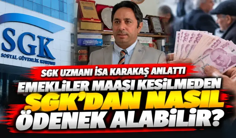 Emeklilere SGK’dan ek ödeme fırsatı! Maaşı kesilmeden kimler rapor parası alabilir?