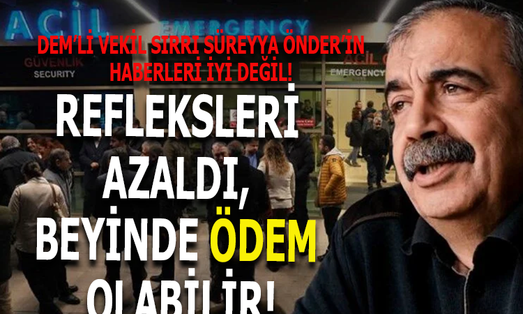 SIRRI SÜREYYA ÖNDER’İN SAĞLIK DURUMU CİDDİYETİNİ KORUYOR