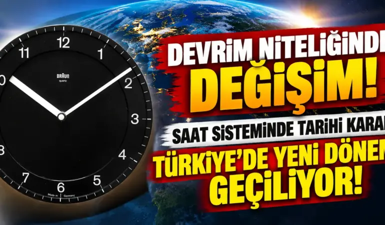 Saat Sisteminde Tarihî Değişiklik! Türkiye’nin de Katılacağı Yeni Düzenleme 2027’de Başlayabilir