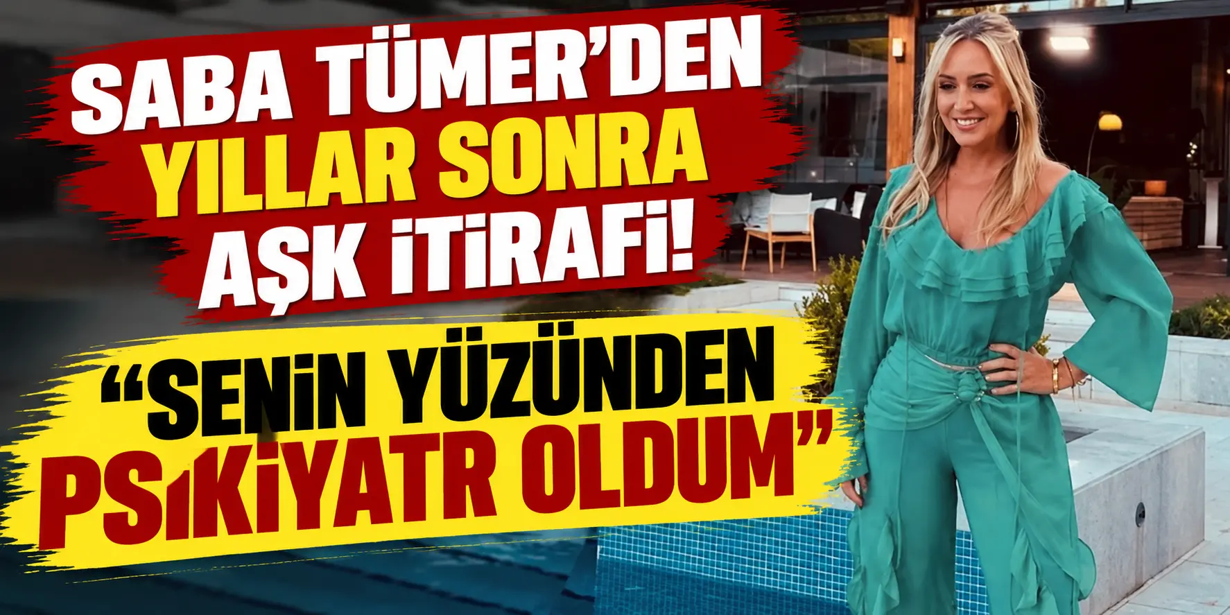 Saba Tümer’den Yıllar Sonra Aşk İtirafı! Eski Sevgilisinin Sözleri Şaşkına Çevirdi
