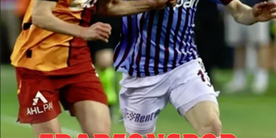 TRABZONSPOR-GALATASARAY FİNAL KADROLARI