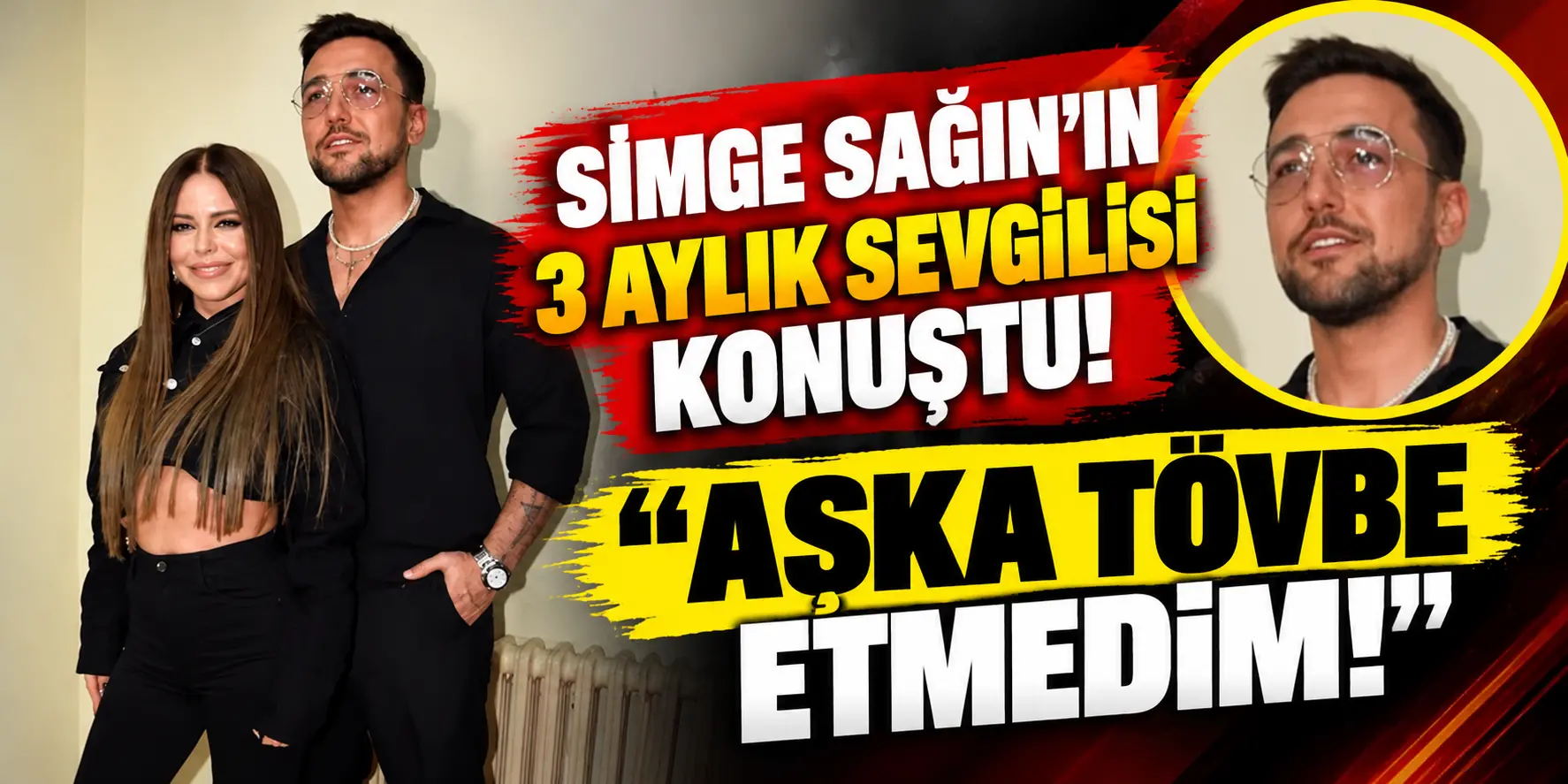 Simge Sağın’ın Eski Sevgilisi İlkay Şencan Sessizliğini Bozdu: Aşka Tövbe Etmedim!