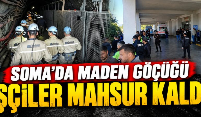 Soma’da Maden Faciası: Göçükte 5 İşçi Hayatını Kaybetti!
