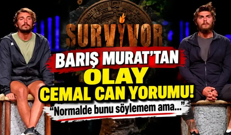 Barış Murat Yağcı’dan Cemal Can Canseven’e Olay Survivor Sözleri: “Şampiyonluğu Hak Ettiğini Düşünmüyorum”