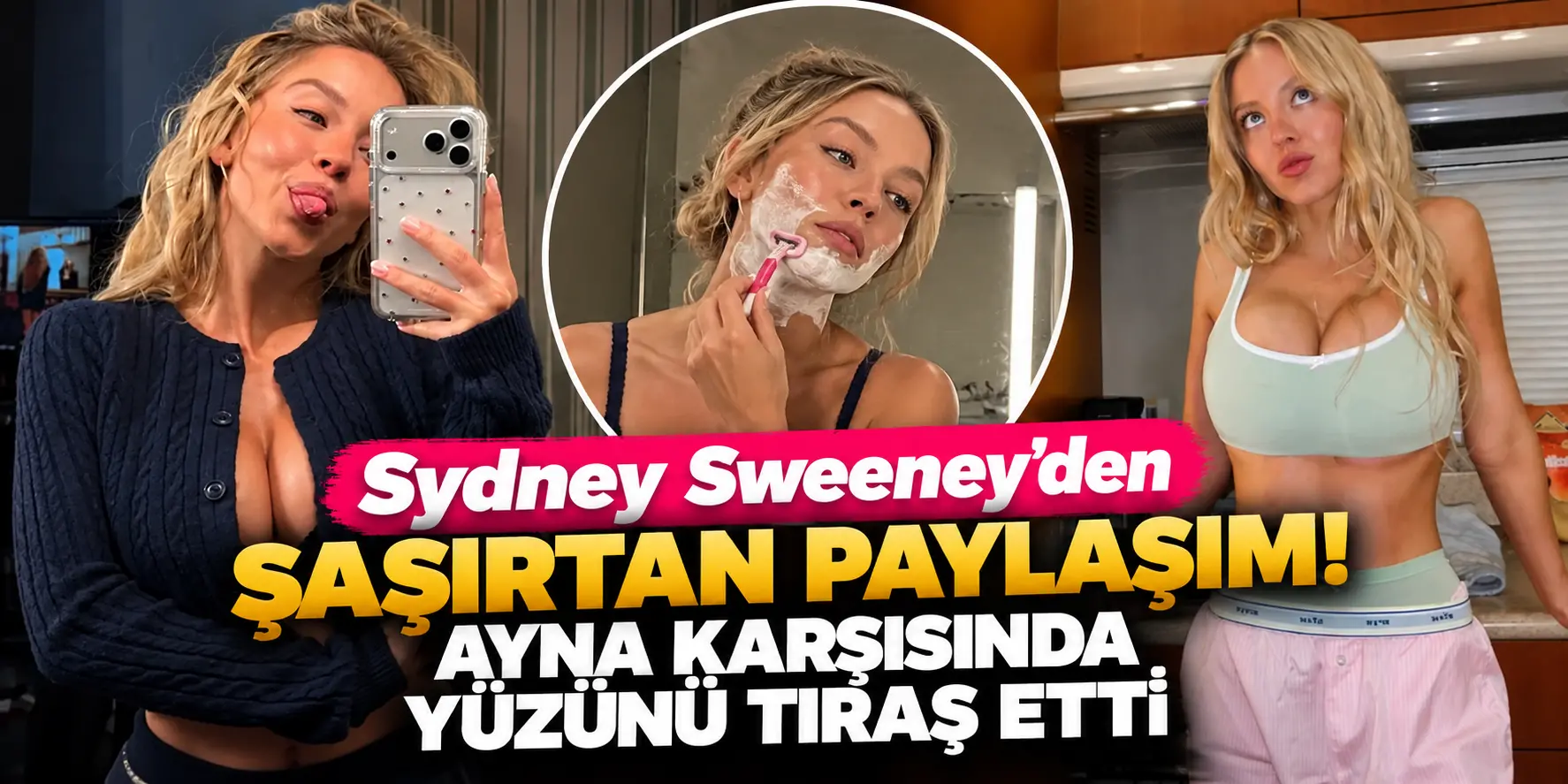 Sydney Sweeney Bu Kez Yüzünü Tıraş Etti! Paylaşımı Tartışma Yarattı
