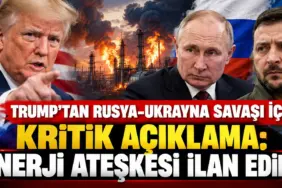 Trump’tan Enerji Ateşkesi Açıklaması
