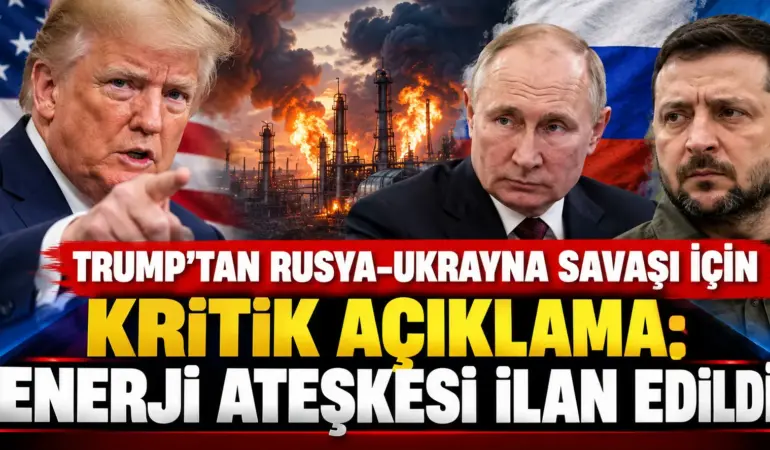 Trump’tan Rusya-Ukrayna savaşı için kritik açıklama: Enerji ateşkesi ilan edildi