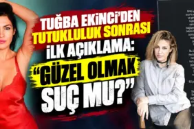 Tuğba Ekinci’den İlk Açıklama