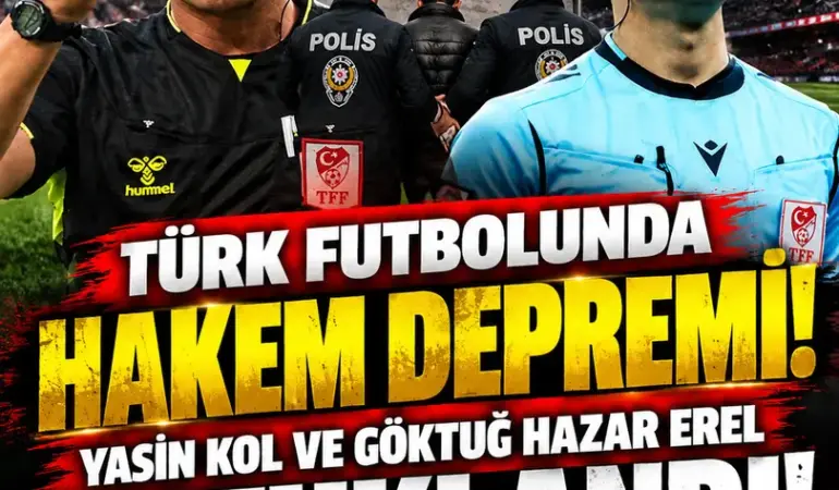 Türk Futbolunda Hakem Depremi: Yasin Kol ve Göktuğ Hazar Erel Tutuklandı