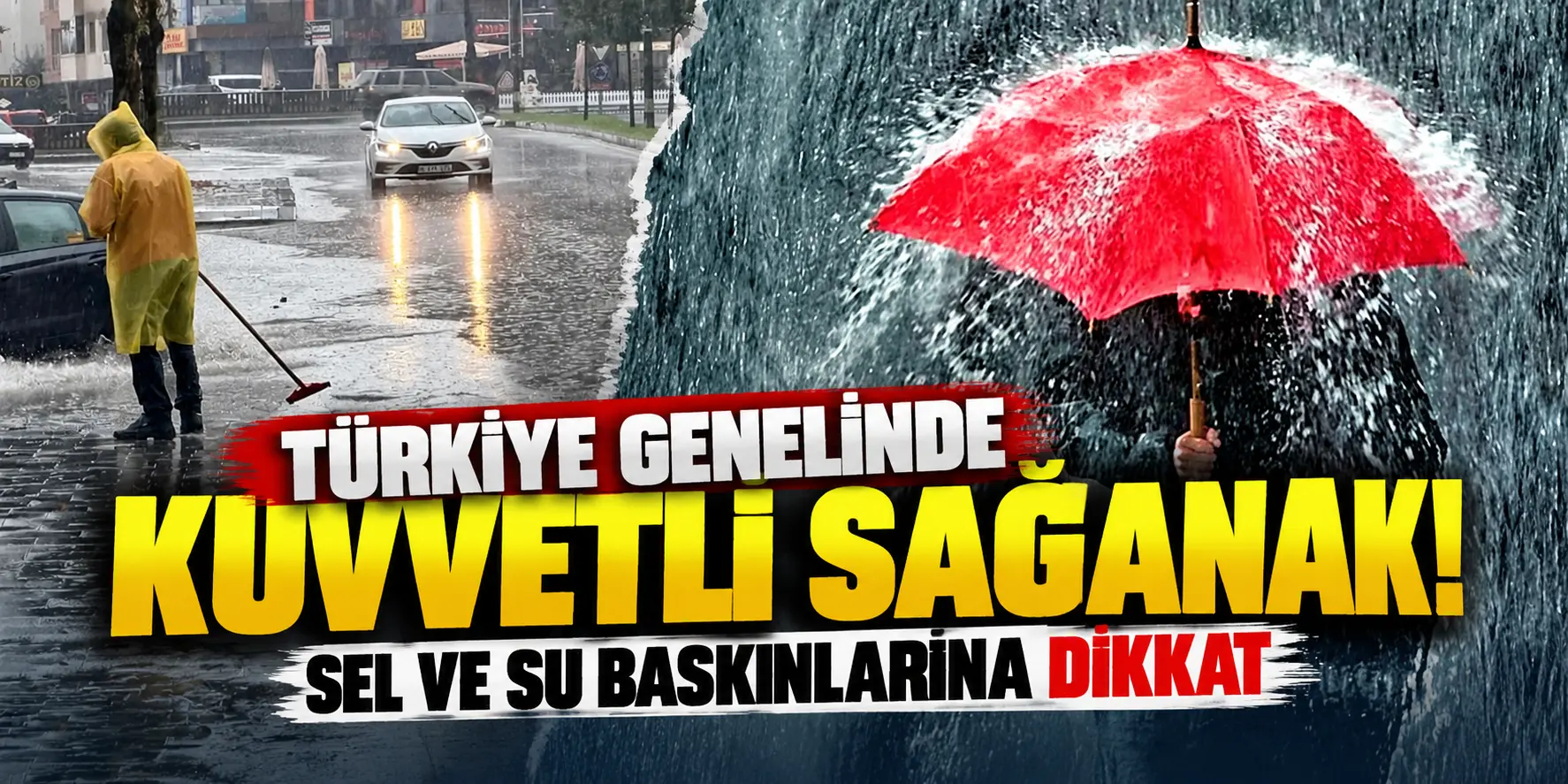 Meteoroloji’den Türkiye Geneline Sağanak Alarmı! Sel ve Su Baskınlarına Dikkat