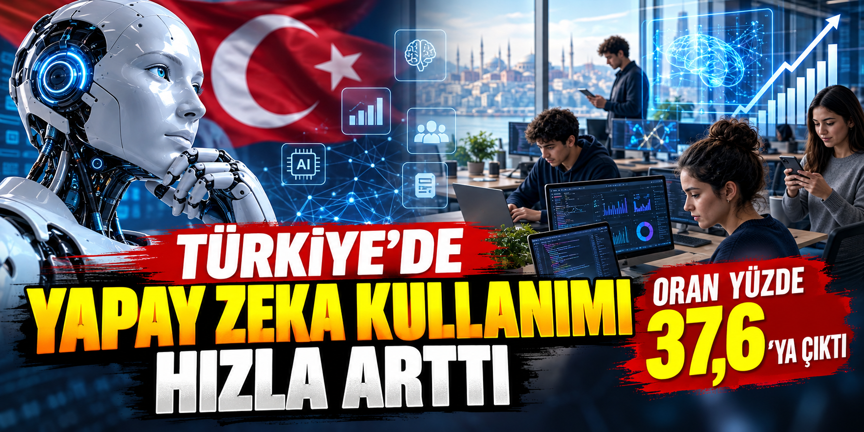 Türkiye yapay zekâya hızla adapte oluyor! Kullanım oranı yüzde 37,6’ya yükseldi