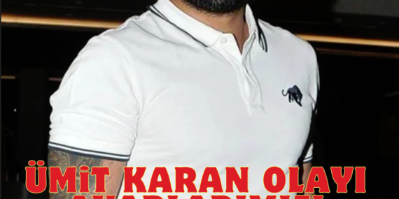 ÜMİT KARAN’A CİNSEL SALDIRI SUÇUNDAN 1 YIL 8 AY HAPİS CEZASI