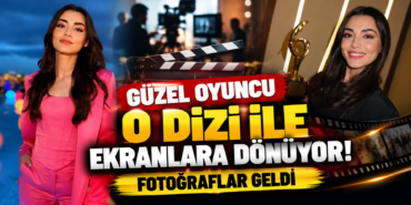 Ünlü Oyuncudan Ekranlara Büyük Dönüş
