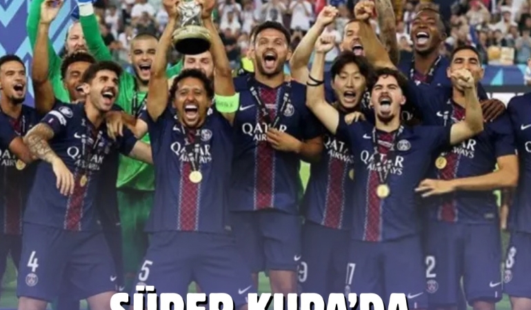 PSG Tarihinde İlk Kez Süper Kupa Zaferi
