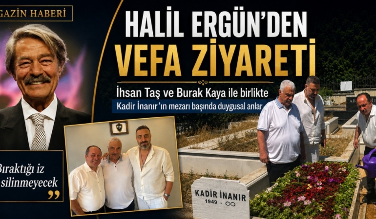 HALİL ERGÜN’DEN VEFA ZİYARETİ