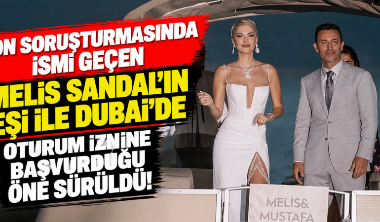 Fon Soruşturmasında Mustafa Sandal ve Eşi Melis Sandal Hakkında Dubai İddiası! 11 Milyar TL Detayı