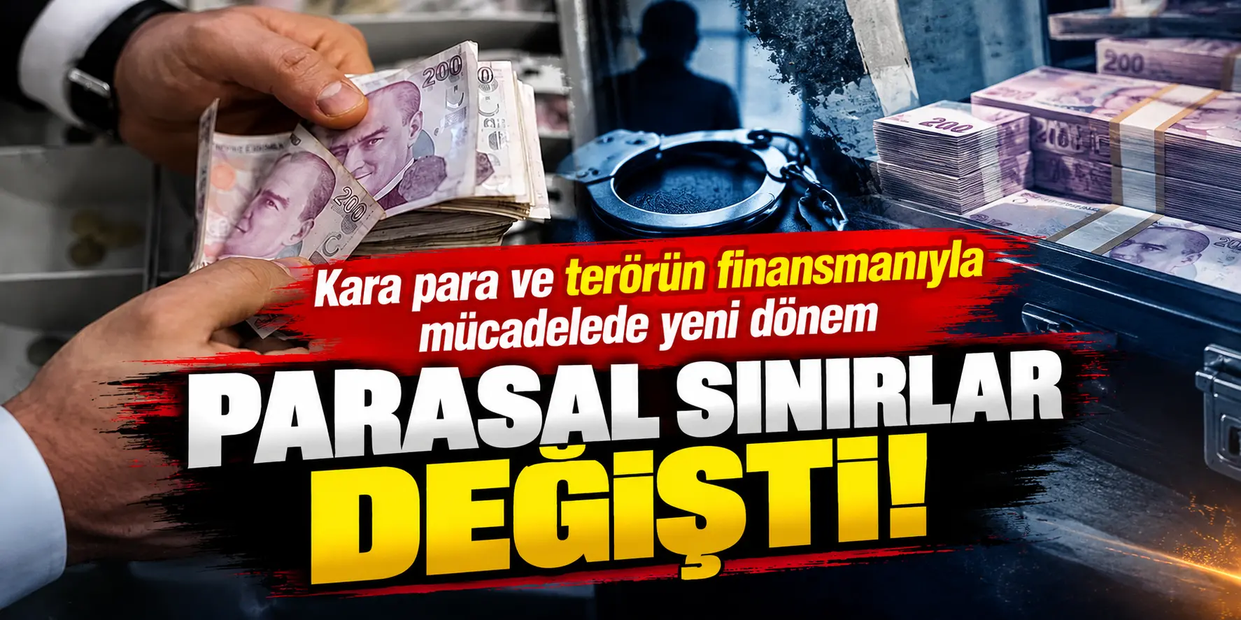Kara Para ve Terörün Finansmanıyla Mücadelede Yeni Dönem: Parasal Sınırlar Değişti