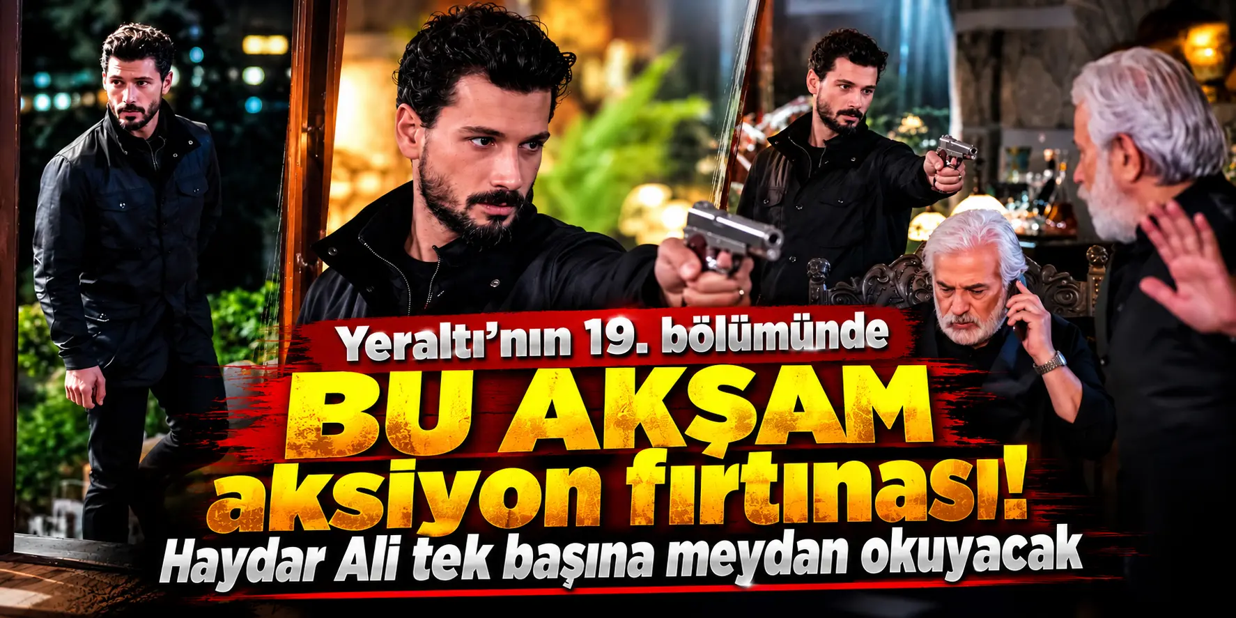 Yeraltı’nın 19. bölümünde aksiyon fırtınası! Haydar Ali tek başına meydan okuyacak