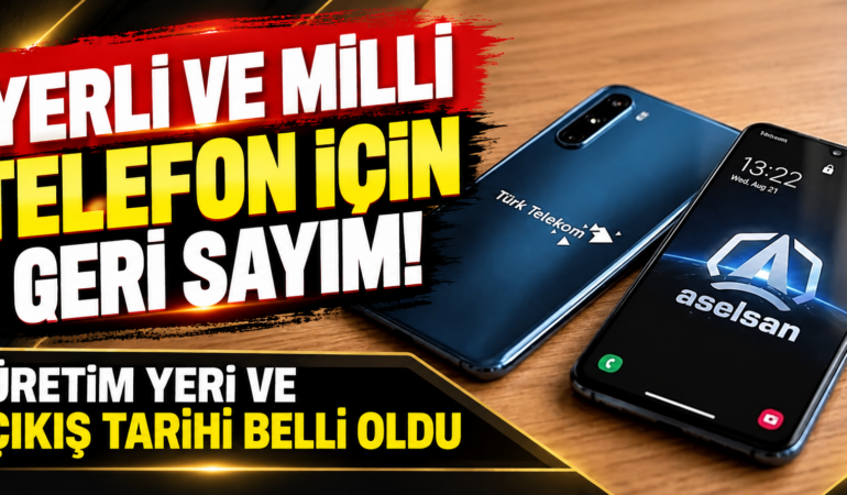 Yerli Akıllı Telefon İçin Tarih Belli Oldu: Üretim Malatya’da Başlıyor